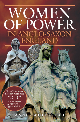 Cover image: Women of Power in Anglo-Saxon England 9781399000536