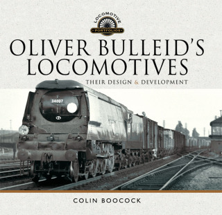 Cover image: Oliver Bulleid's Locomotives 9781526749239