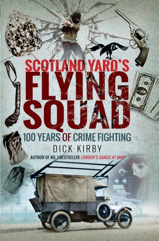 صورة الغلاف: Scotland Yard's Flying Squad 9781526752178