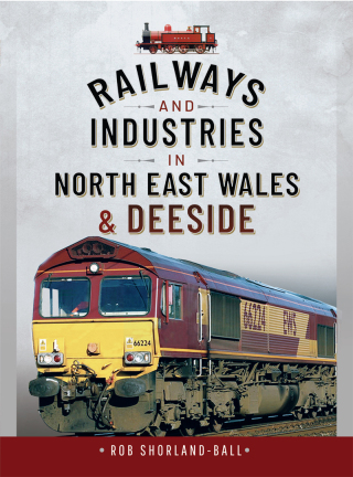 Cover image: Railways and Industries in North East Wales & Deeside 9781526753779