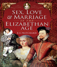 Titelbild: Sex, Love & Marriage in the Elizabethan Age 9781526754622