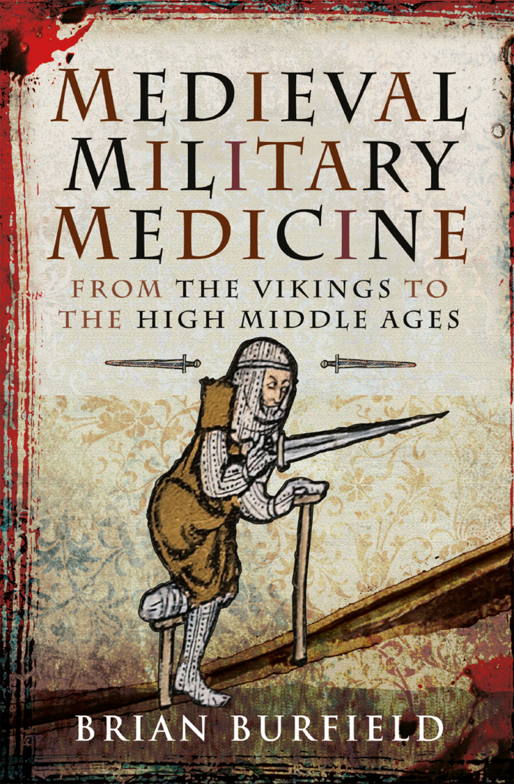 Medieval Military Medicine From the Vikings to the High Middle Ages