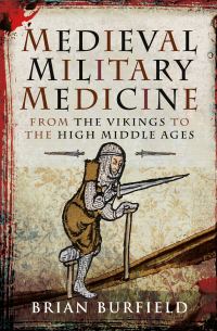 صورة الغلاف: Medieval Military Medicine 9781526754745