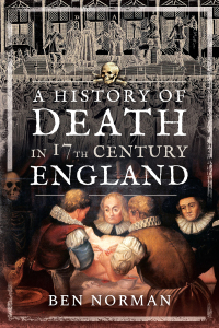 Omslagafbeelding: A History of Death in 17th Century England 9781526755261