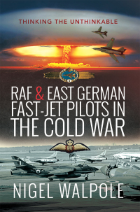 Imagen de portada: RAF & East German Fast-Jet Pilots in the Cold War 9781526758385
