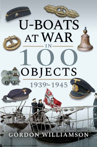 Imagen de portada: U-Boats at War in 100 Objects, 1939–1945 9781526759047
