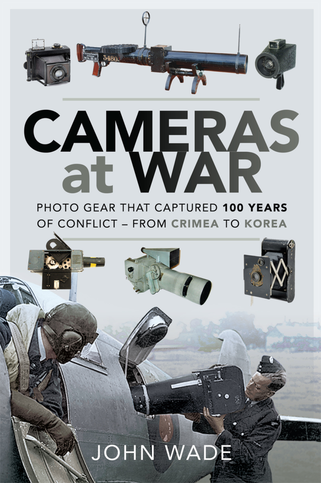 Cameras at War Photo Gear that Captured 100 Years of Conflict – From Crimea to Korea