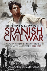 Cover image: The People's Army in the Spanish Civil War 9781526760920