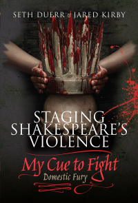 Cover image: Staging Shakespeare's Violence: My Cue to Fight 9781526762405