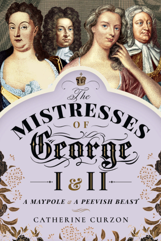 Cover image: The Mistresses of George I & II 9781526762726