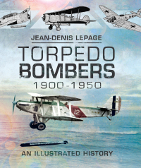 Cover image: Torpedo Bombers, 1900–1950 9781526763501