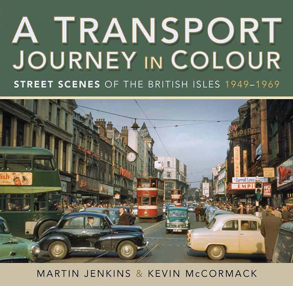 A Transport Journey in Colour Street Scenes of the British Isles, 1949–1969