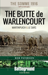 Omslagafbeelding: The Somme 1916—The Butte de Warlencourt 9781526764461