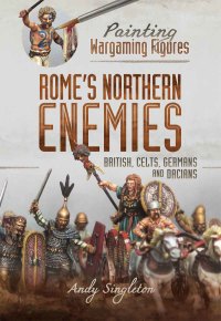 Cover image: Painting Wargaming Figures – Rome's Northern Enemies 9781526765567