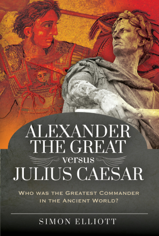 Imagen de portada: Alexander the Great versus Julius Caesar 9781526765642