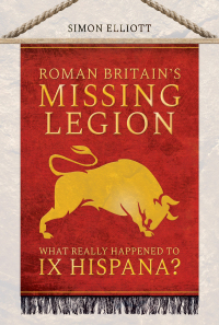 Omslagafbeelding: Roman Britain's Missing Legion 9781526765727