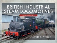 صورة الغلاف: British Industrial Steam Locomotives 9781526770172