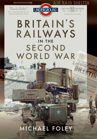 Cover image: Britain's Railways in the Second World War 9781399003247