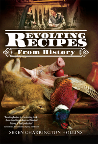 Cover image: Revolting Recipes From History 9781526773029