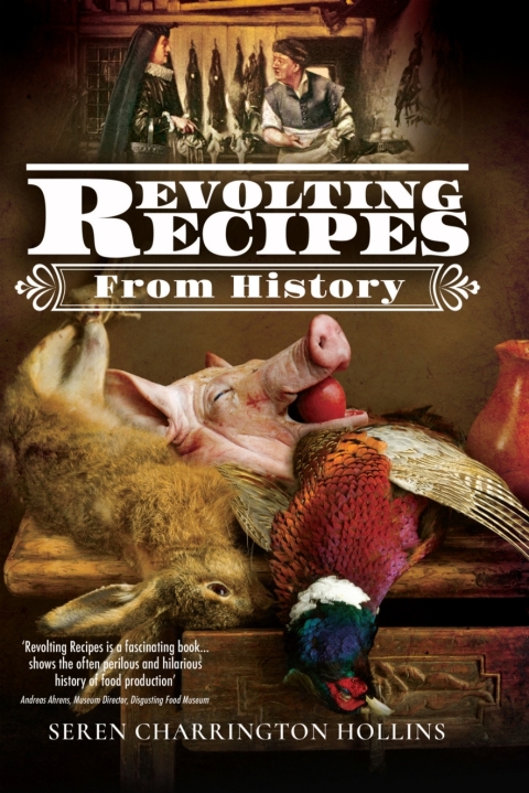 Revolting Recipes From History - FULL INSTANT DOWNLOAD | PDF DOCX EPUB