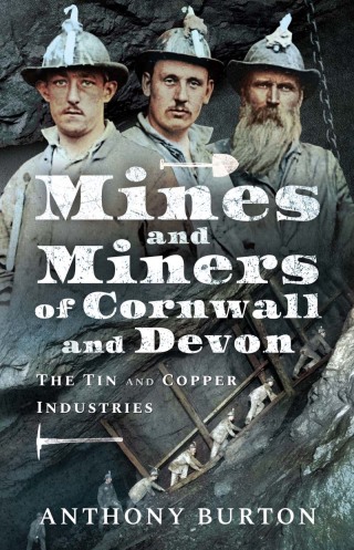 表紙画像: Mines and Miners of Cornwall and Devon 9781526773388