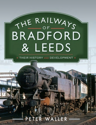 Cover image: The Railways of Bradford & Leeds 9781526773425