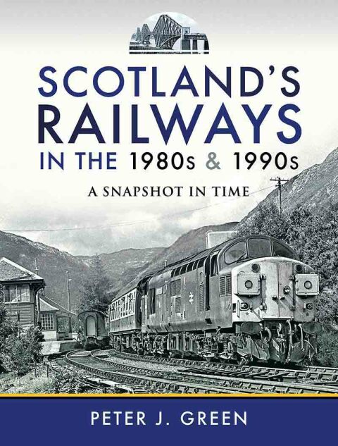 Scotland's Railways in the 1980s & 1990s: A Snapshot in Time - FULL INSTANT DOWNLOAD | PDF DOCX EPUB