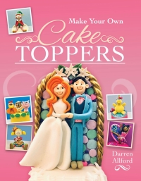 Titelbild: Make Your Own Cake Toppers 9781526774545