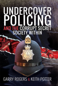 Imagen de portada: Undercover Policing and the Corrupt Secret Society Within 9781526775399