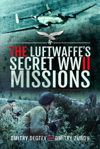 صورة الغلاف: The Luftwaffe's Secret WWII Missions 9781526798053