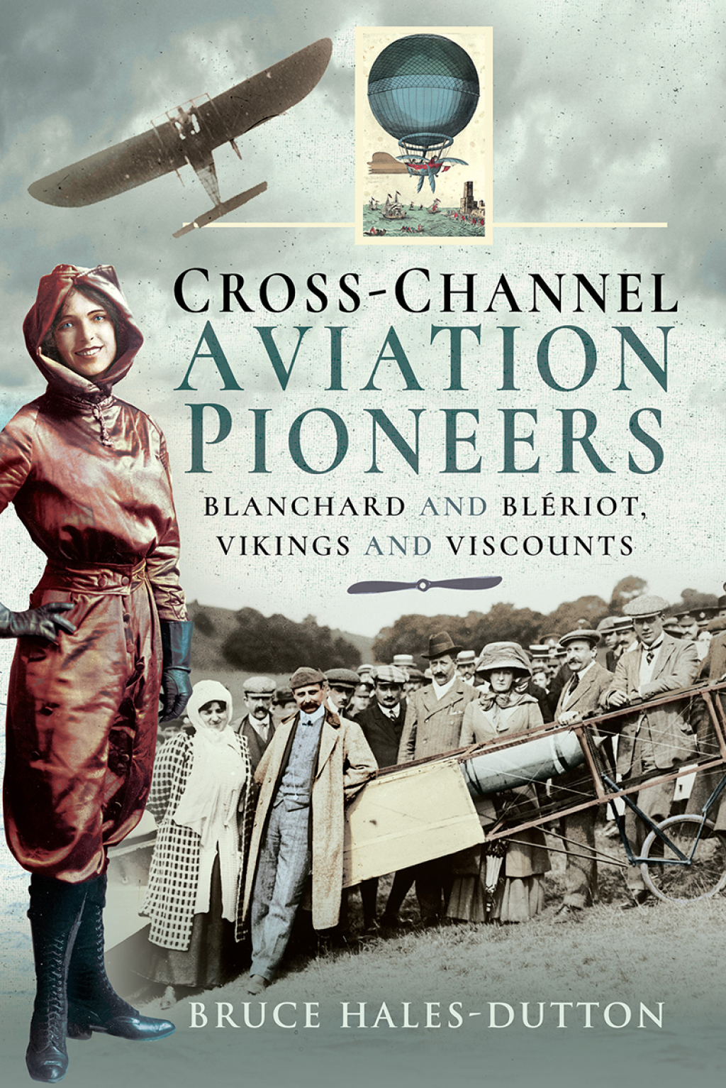 Cross-Channel Aviation Pioneers Blanchard and Blériot, Vikings and Viscounts