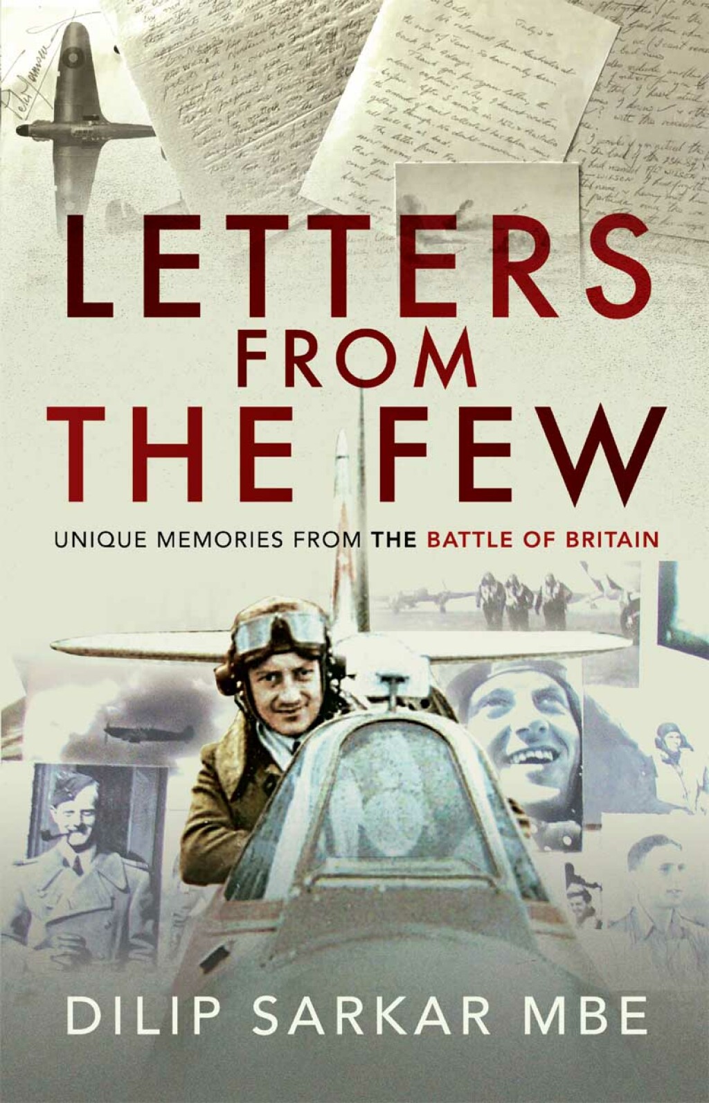 Letters from the Few Unique Memories from the Battle of Britain