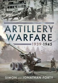 Cover image: Artillery Warfare, 1939–1945 9781526776785