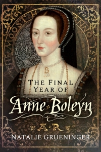 صورة الغلاف: The Final Year of Anne Boleyn 9781526776983