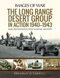Omslagafbeelding: The Long Range Desert Group in Action 1940–1943 9781526777416