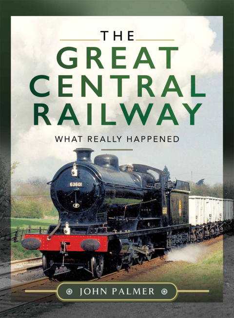 The Great Central Railway: What Really Happened - FULL INSTANT DOWNLOAD | PDF DOCX EPUB