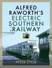 Cover image: Alfred Raworth's Electric Southern Railway 9781526778413