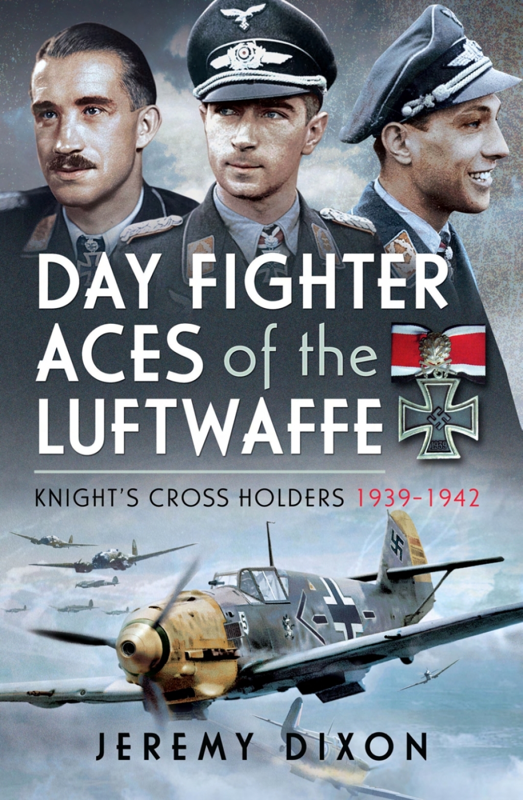 Day Fighter Aces of the Luftwaffe Knight’s Cross Holders 1939–1942