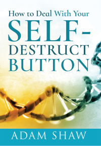 Omslagafbeelding: How to Deal With Your Self-Destruct Button 9781526779052