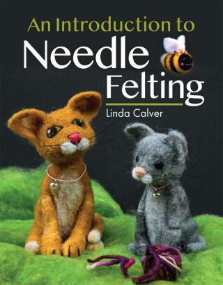 Cover image: An Introduction to Needle Felting 9781526780645