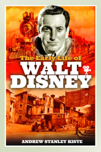 Cover image: The Early Life of Walt Disney 9781526780805