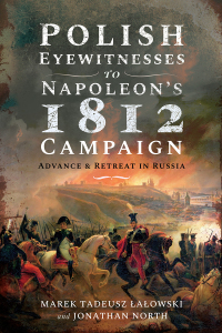 Imagen de portada: Polish Eyewitnesses to Napoleon's 1812 Campaign 9781526782618