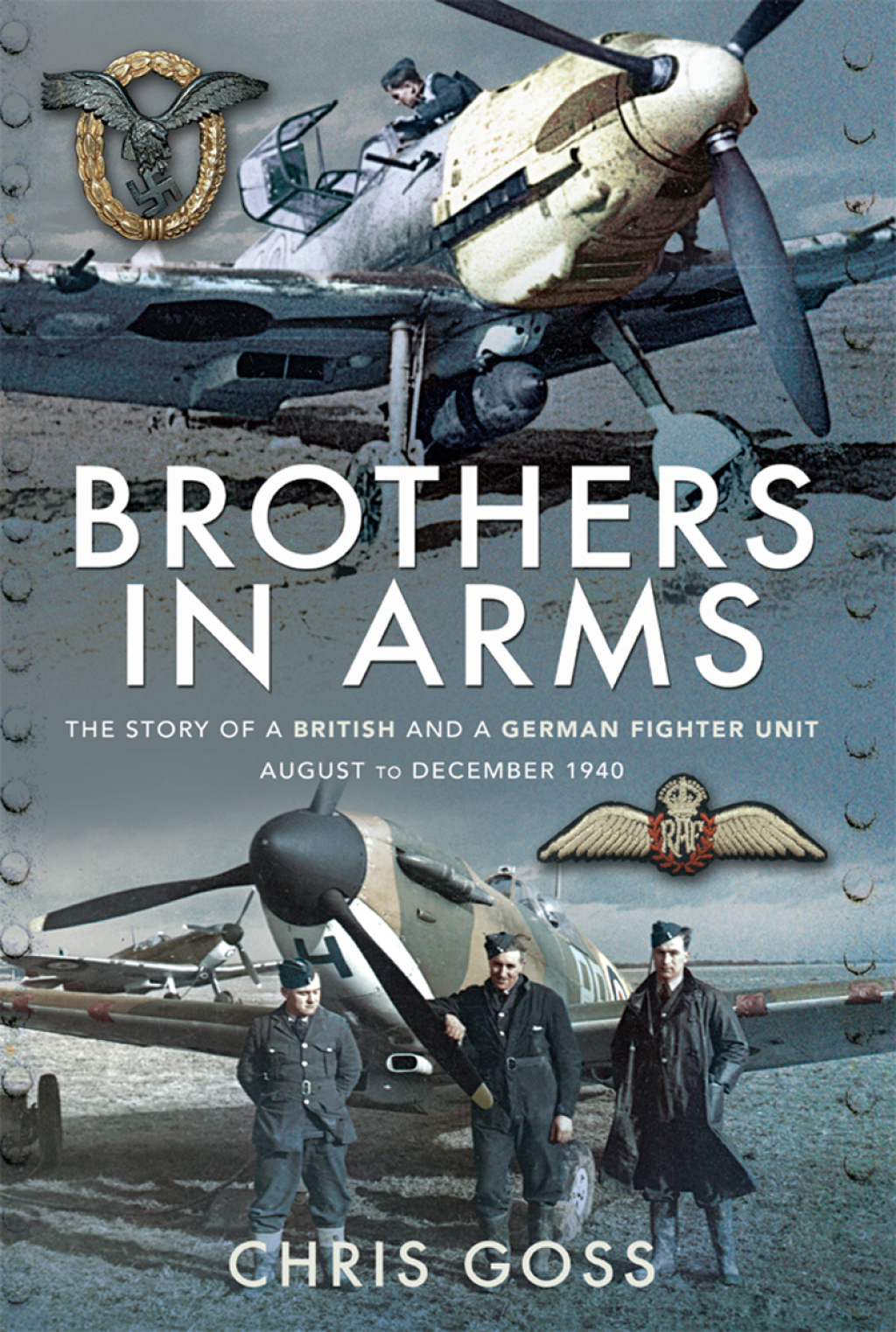 Brothers in Arms The Story of a British and a German Fighter Unit August to December 1940