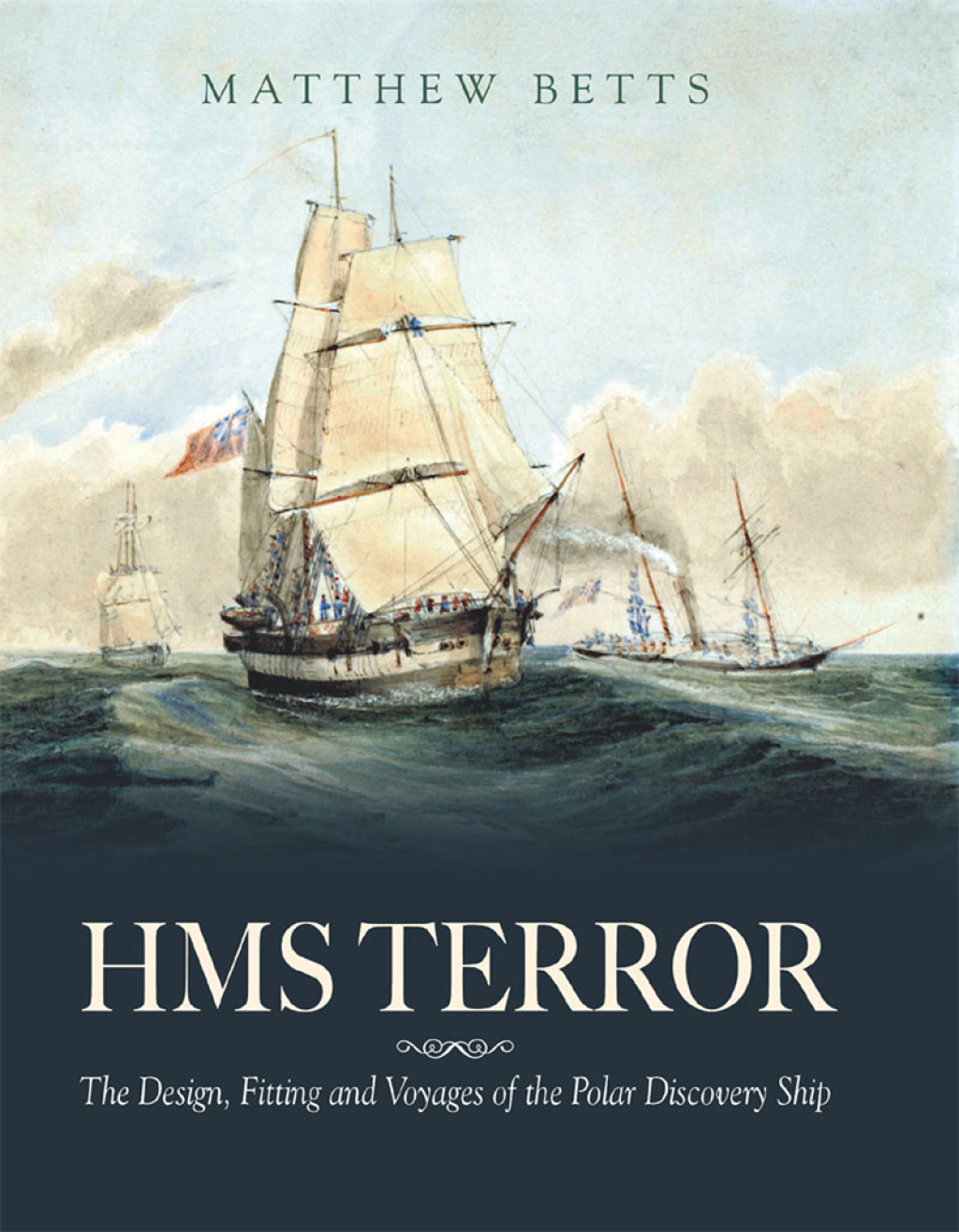 HMS Terror The Design, Fitting and Voyages of the Polar Discovery Ship