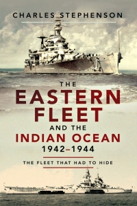 صورة الغلاف: The Eastern Fleet and the Indian Ocean, 1942–1944 9781526797766