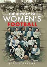 Omslagafbeelding: The History of Women's Football 9781526785312