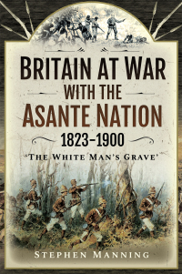 Cover image: Britain at War with the Asante Nation, 1823–1900 9781526786029