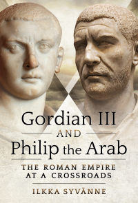 Cover image: Gordian III and Philip the Arab 9781526786753