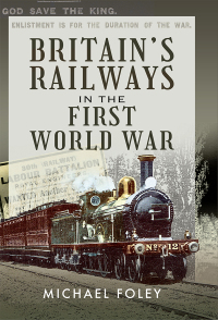 Imagen de portada: Britain's Railways in the First World War 9781526786791