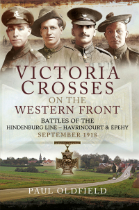 Cover image: Victoria Crosses on the Western Front – Battles of the Hindenburg Line - Havrincourt and Épehy 9781526788078